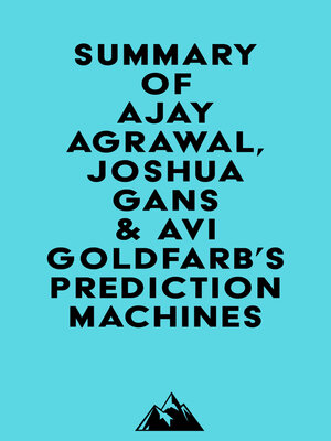 cover image of Summary of Ajay Agrawal, Joshua Gans & Avi Goldfarb's Prediction Machines